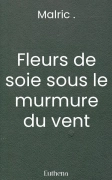 Fleurs de soie sous le murmure du vent
