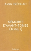 MÉMOIRES D'AVANT-TOMBE (TOME 1)