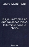 Les jours d’après, ce que l’absence laisse, la lumière dans le chaos