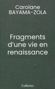 Fragments d’une vie en renaissance