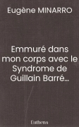 Emmuré dans mon corps avec le Syndrome de Guillain Barré…