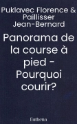 Panorama de la course à pied - Pourquoi courir?