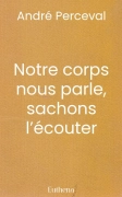 Notre corps nous parle, sachons l’écouter