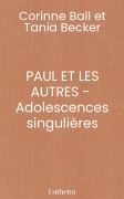 PAUL ET LES AUTRES -  Adolescences singulières