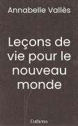 Leçons de vie pour le nouveau monde