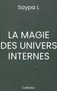 LA MAGIE DES UNIVERS INTERNES