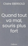 Quand tout va mal, souris plus fort