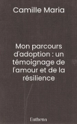 Mon parcours d'adoption : un témoignage de l'amour et de la résilience
