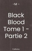 Black Blood Tome 1 - Partie 2 - -M -