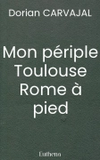 Mon périple Toulouse Rome à pied