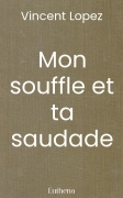 Mon souffle et ta saudade