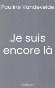 Je suis encore là