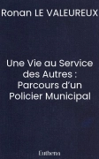 Une Vie au Service des Autres : Parcours d’un Policier Municipal