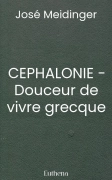 CEPHALONIE - Douceur de vivre grecque