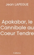 Apakabar, le Cannibale au Coeur Tendre