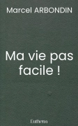 Ma vie pas facile !