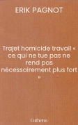 Trajet homicide travail « ce qui ne tue pas ne rend pas nécessairement plus fort »