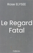 Le Regard Fatal