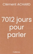 7012 jours pour parler