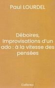 Déboires, Improvisations d’un ado : à la vitesse des pensées