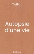 Autopsie d’une vie
