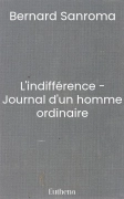 L'indifférence - Journal d'un homme ordinaire