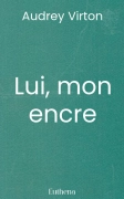 Lui, mon encre