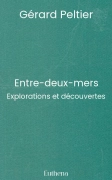 Entre-deux-mers - Explorations et découvertes (Gérard Peltier)
