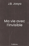 Ma vie avec l’invisible