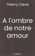 A l'ombre de notre amour