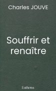 Souffrir et renaître