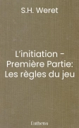 L’initiation - Première Partie: Les règles du jeu