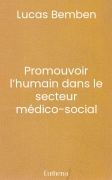 Promouvoir l’humain dans le secteur médico-social