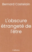 L'obscure étrangeté de l'être