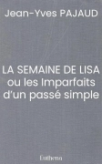 LA SEMAINE DE LISA ou les Imparfaits d’un passé simple