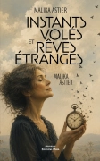 Instants volés et rêves étranges