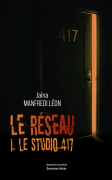 Le Réseau - Partie I : le studio 417 (Jaïna MANFREDI LÉON)