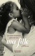 Je serai toujours près de toi … ma fille (Emily Greenwood)