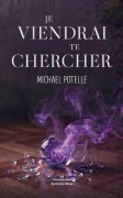 Je viendrai te chercher (Michael POTELLE)