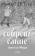 Coupeurs de canne (Jean-Luc Magui)