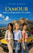 L’amour Singulièrement Pluriel (Philippe KLIMESCH)