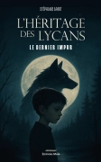 L’héritage des Lycans - Le dernier impur - Stéphanie Apart