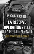 La Réserve opérationnelle de la Police Nationale - pilier de la sécurité de demain (Philippe Calosso)