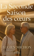 La Seconde Saison des cœurs (Lucien MICHON)