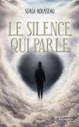 Le Silence qui Parle (Serge Rousseau)