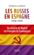 Les Russes en Espagne - du miracle de Madrid au triomphe de Guadalajara (Patrick Laureau)