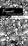 FRAGMENTS d’un autre monde