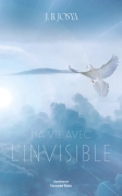 Ma vie avec l’invisible