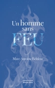 Un homme sans feu (Marc-Antoine Beldent)