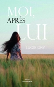 Moi, après lui (Lucie Ory)